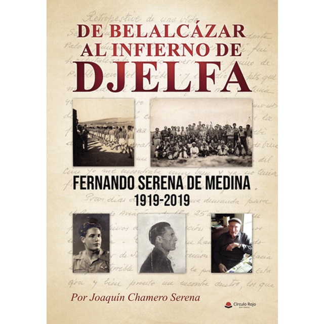 Imagem 0 de De Belalcázar al infierno de Djelfa: Fernando Serena Medina 1919-2019