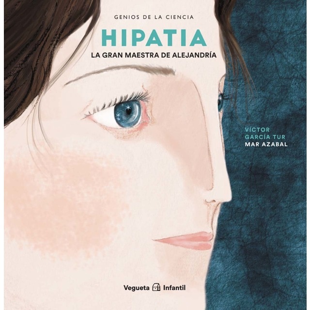 Hipatia. La gran maestra de Alejandría: La gran maestra de Alejandría (Tapa dura)