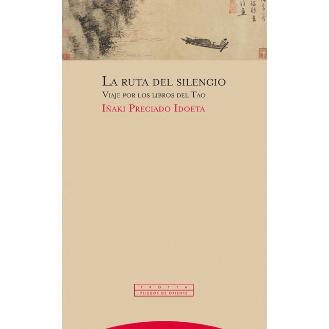 La ruta del silencio: Viaje por los libros del Tao (Tapa blanda)