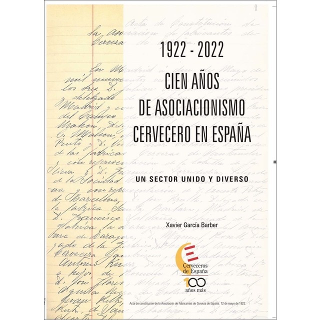1922-2022 CIEN AÑOS DE ASOCIACIONISMO CERVECERO EN ESPAÑA