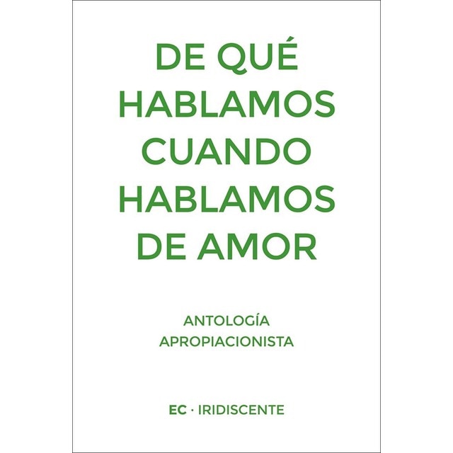 De qué hablamos cuando hablamos de amor: Antología apropiacionista (Tapa blanda)