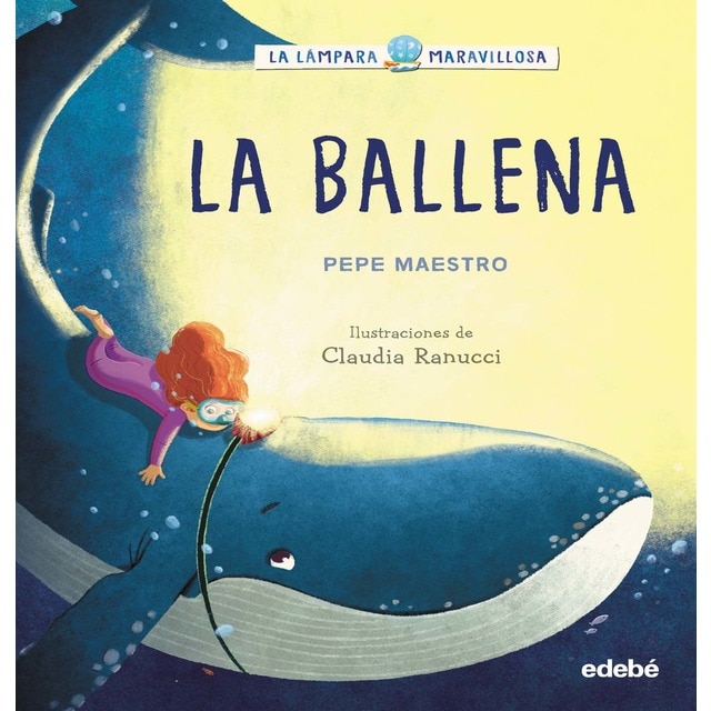 LA LÁMPARA MARAVILLOSA: LA BALLENA (Tapa dura)