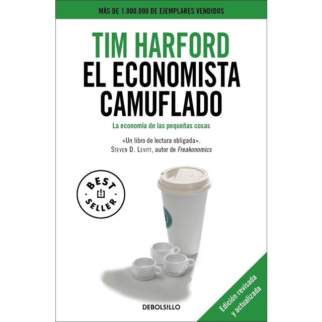 El economista camuflado (edición revisada y actualizada): La economía de las pequeñas cosas (Tapa blanda)