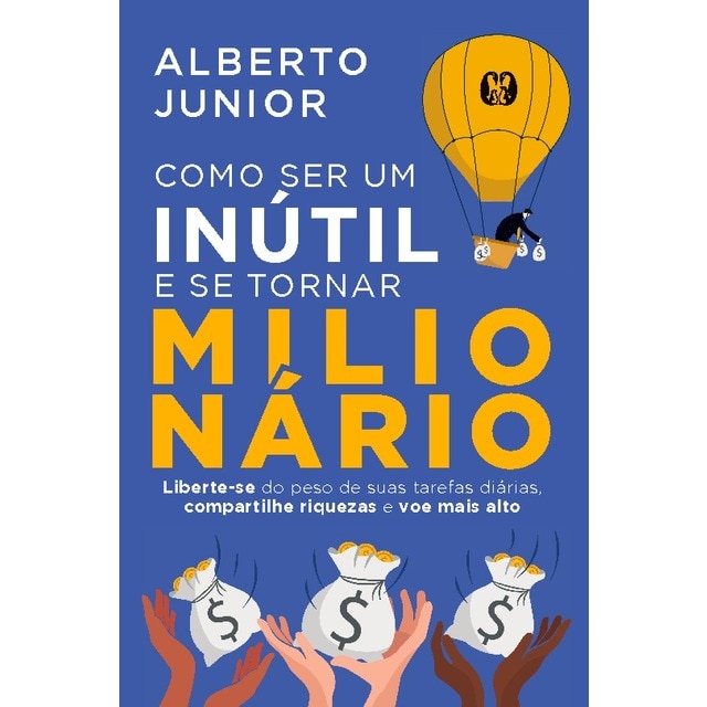 Como ser um inútil e se tornar milionário