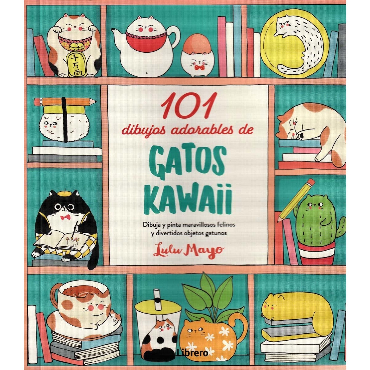 Imagem 0 de 101 DIBUJOS ADORABLES DE GATOS KAWAII: DIBUJA Y PINTA MARAVILLOSOS FELINOS Y DIVERTIDOS OBJETOS GATUNOS