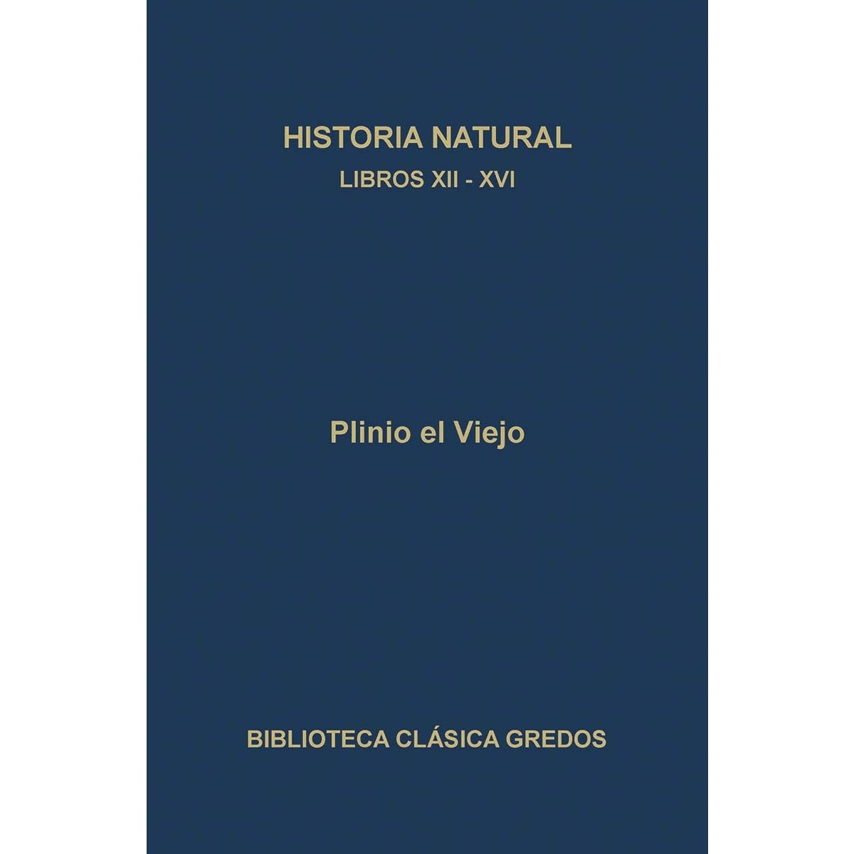 388. Historia natural. Libros XII - XVI