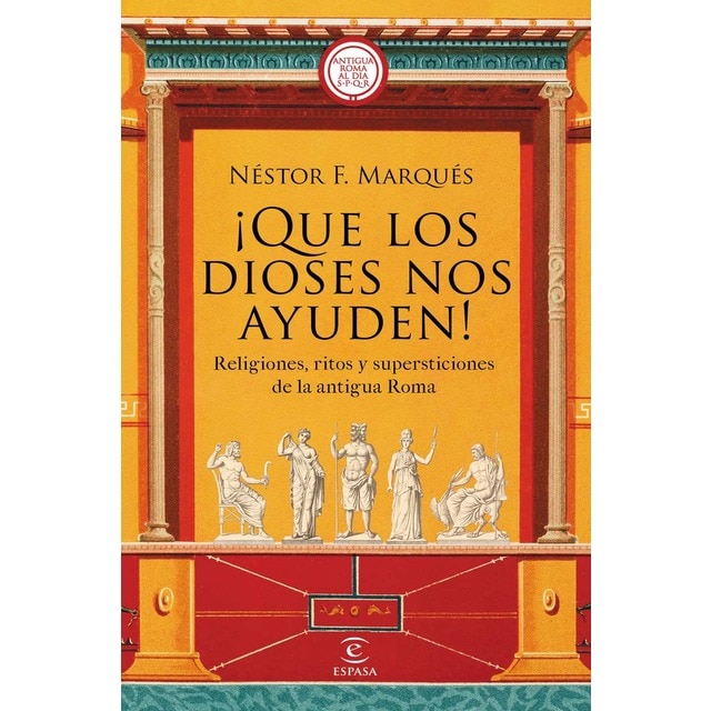 ¡Que los dioses nos ayuden!: Religiones, ritos y supersticiones de la antigua Roma (Tapa blanda con solapas)