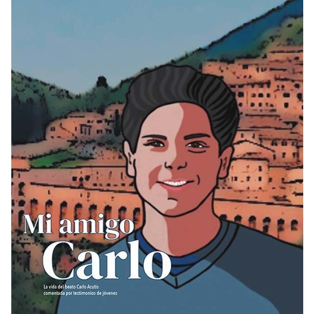 Imagem 0 de Mi amigo carlo: La vida del beato carlo acutis comentada por testimonios de jóvenes