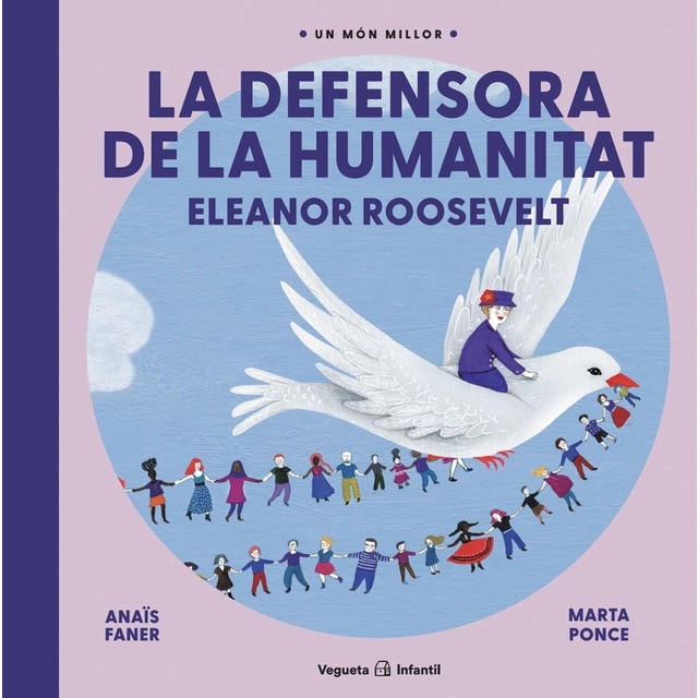 La defensora de la humanitat. Eleanor Roosevelt: Eleanor Roosevelt