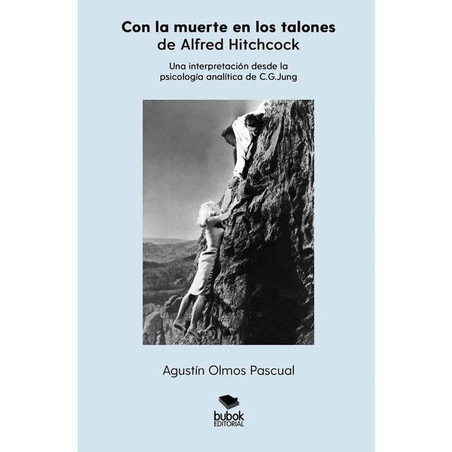 «Con la muerte en los talones», de Alfred Hitchcock. Una interpretación desde la psicología analítica de C.G. Jung (Tapa blanda con solapas)