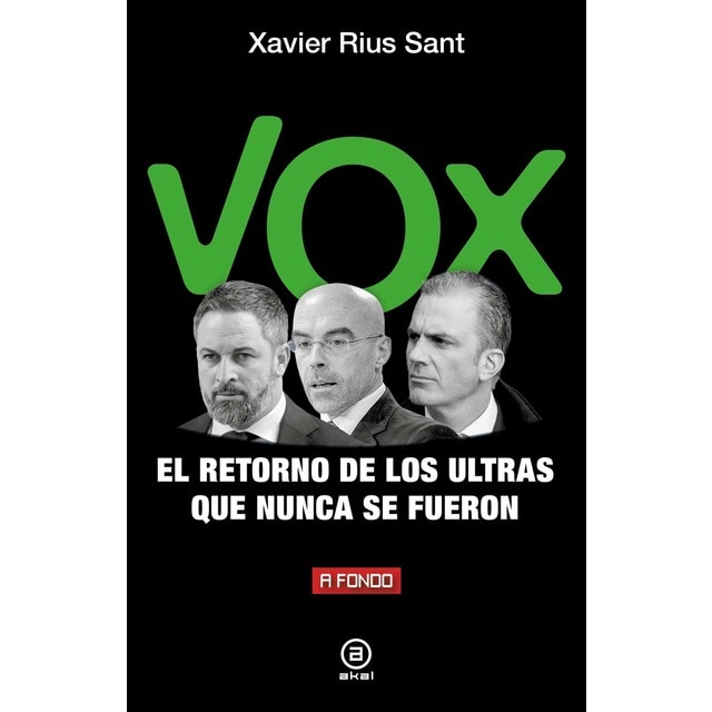 Vox, el retorno de los ultras que nunca se fueron