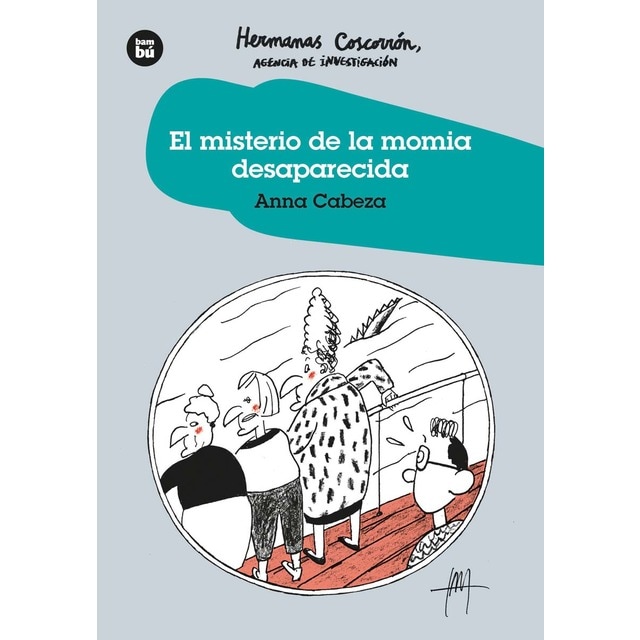 El Misterio de la Momia desaparecida. Hermanas Coscorrón. Agencia de Investigación