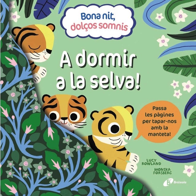 Bona nit, dolços somnis. A dormir a la selva! (Tapa dura)