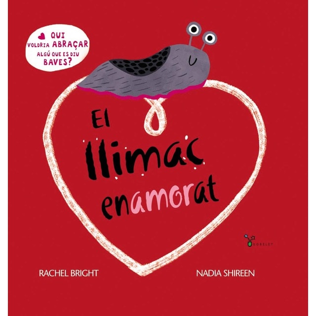 El llimac enamorat: Qui voldria abraçar algú que es diu Baves?