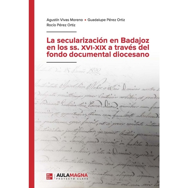 La secularización en Badajoz en los ss. XVI XIX a través del fondo documental diocesano (Tapa blanda)