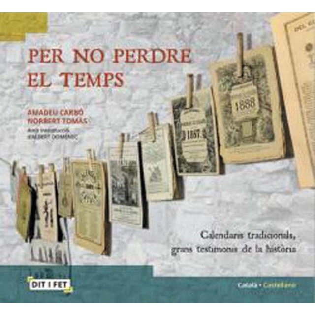 Imagem 0 de Per no perdre el temps: Calendaris tradicionals, grans testimonis de la història