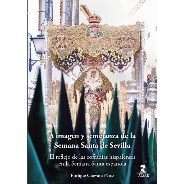 Imagem 0 de A imagen y semejanza de la Semana Santa de Sevilla