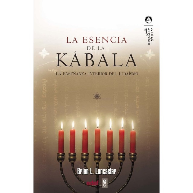 La esencia de la Kábala: La enseñanza interior del Judaísmo