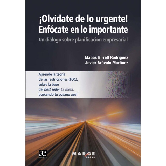 ¡Olvídate de lo urgente! Enfócate en lo importante (Tapa blanda)