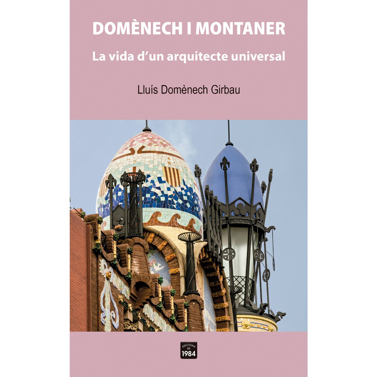 Imagem 0 de Domènech i montaner: La vida d&un arquitecte universal (Capa mole)