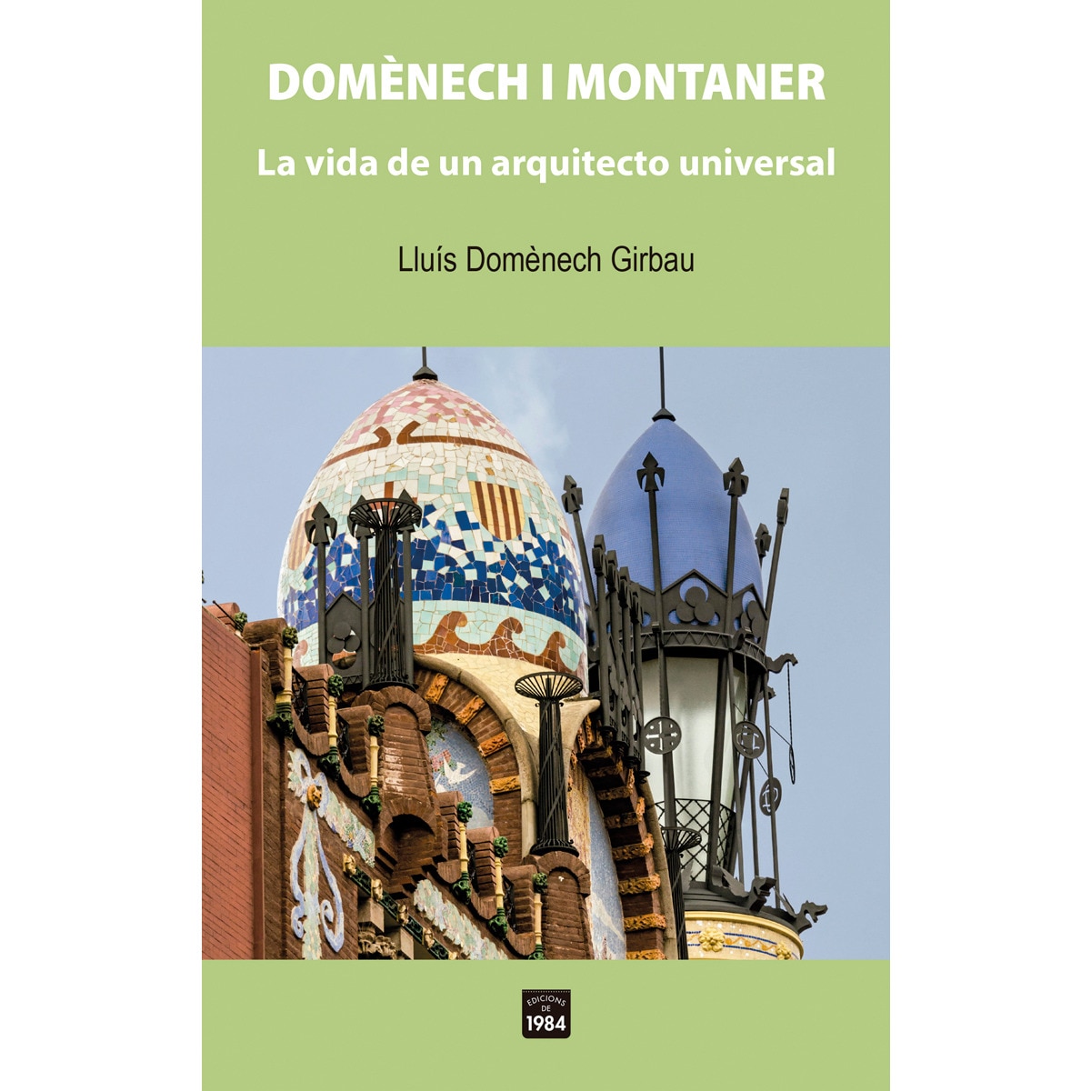 Imagem 0 de Domènech i montaner: La vida de un arquitecto universal (Capa mole)
