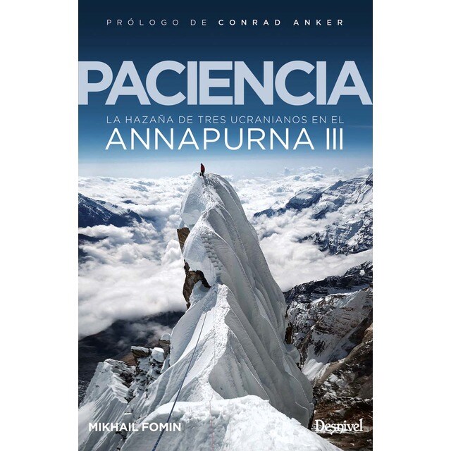 Paciencia: La hazaña de tres ucranianos en el Annapurna III (Tapa blanda con solapas)