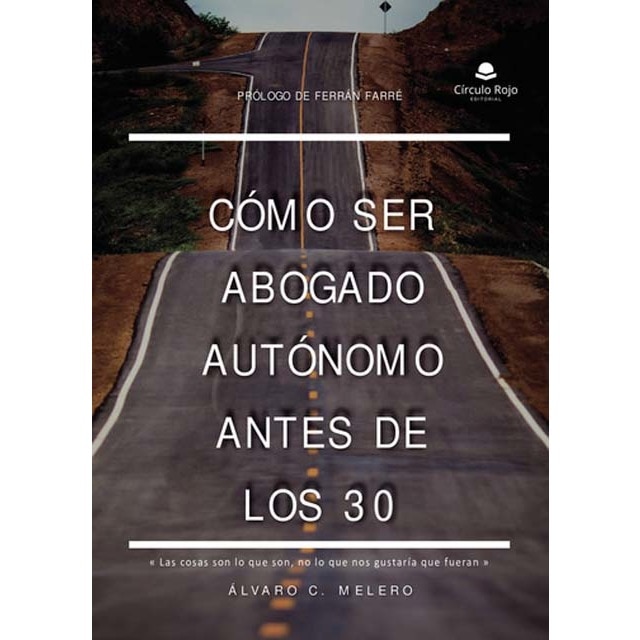 ¿Cómo ser abogado autónomo antes de los 30? (Tapa blanda)
