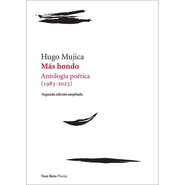 Más hondo: Antología poética (1983-2023). 2ª edición ampliada  (Tapa blanda con solapas)