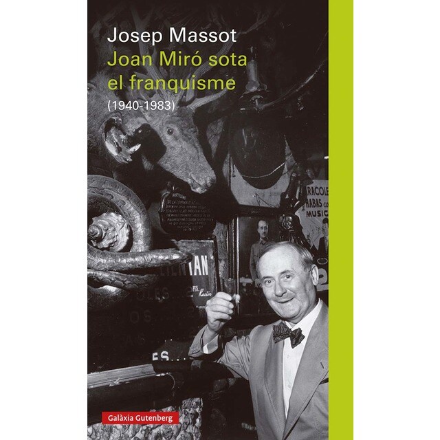 Joan Miró sota el franquisme: (1940-1983) (Tapa dura)