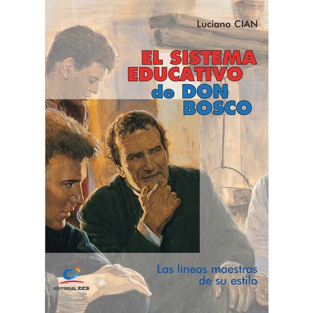 El sistema educativo de Don Bosco: Las líneas maestras de su estilo