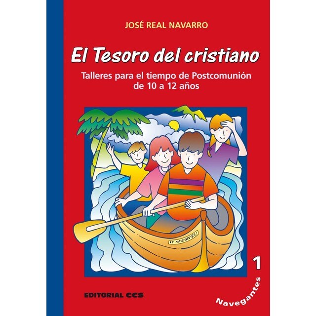 Navegantes 1. El tesoro del cristiano: Talleres para el tiempo de Postcomunión de 10 a 12 años
