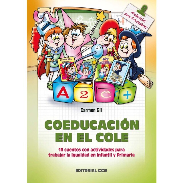 Coeducación en el cole: 16 cuentos con actividades para trabajar la igualdad en Infantil y Primaria (Tapa blanda)