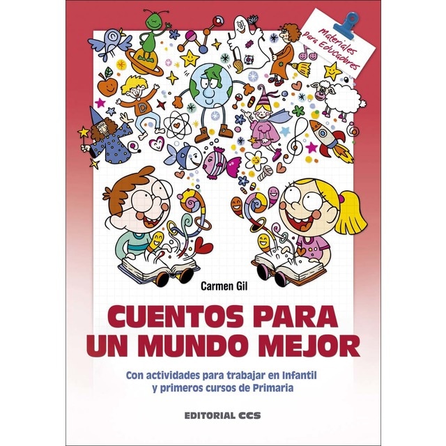 Cuentos para un mundo mejor: Con actividades para trabajar en Infantil y primeros cursos de Primaria (Tapa blanda)