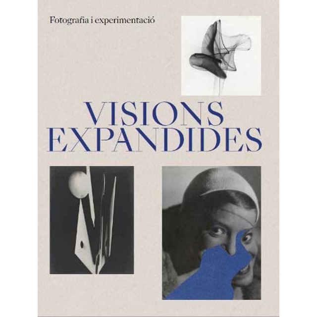 Visions expandides: Fotografia i experimentació (Tapa dura).