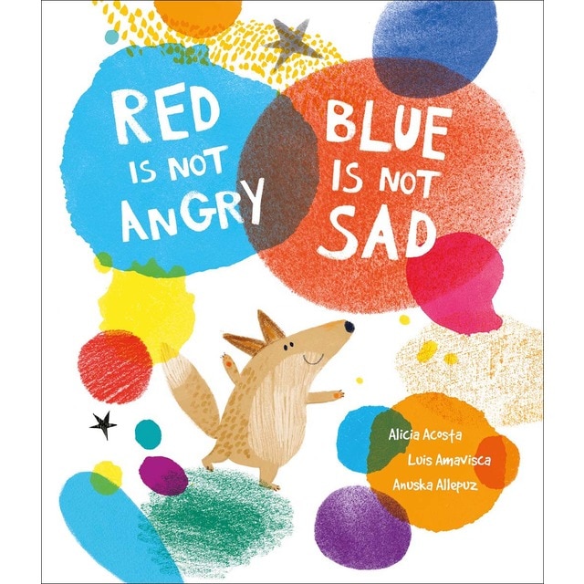 Red Is Not Angry, Blue Is Not Sad (Tapa dura)