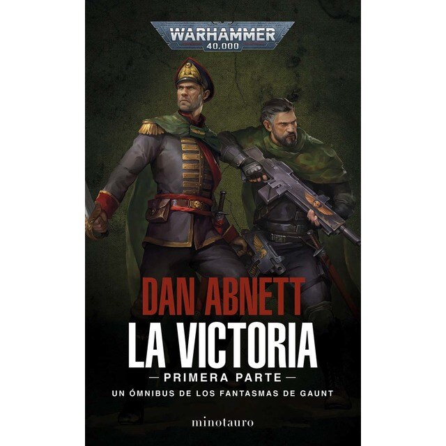 Los Fantasmas de Gaunt Omnibus nº 04 La Victoria: Primera Parte: Los Fantasmas de Gaunt Omnibus nº 01 La Victoria (Tapa blanda con solapas)