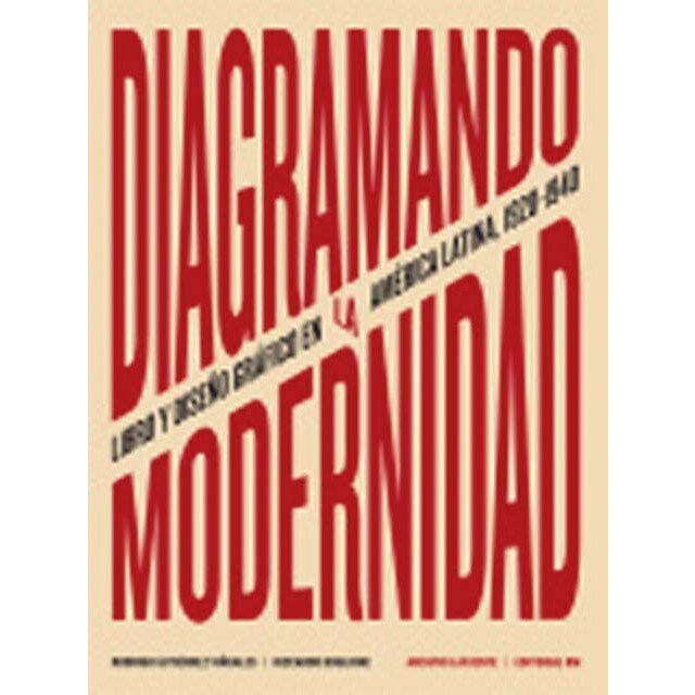 Imagem 0 de Diagramando la modernidad: Libro y diseño gráfico en la América Latina 1920-1940 (Capa dura)