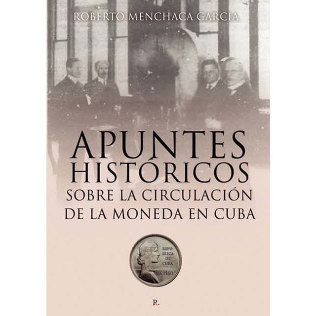 Imagem 0 de Apuntes historicos sobre la circulacionde moneda