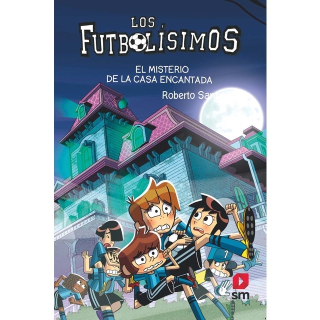 Los Futbolísimos 23: El misterio de la casa encantada (Tapa blanda)