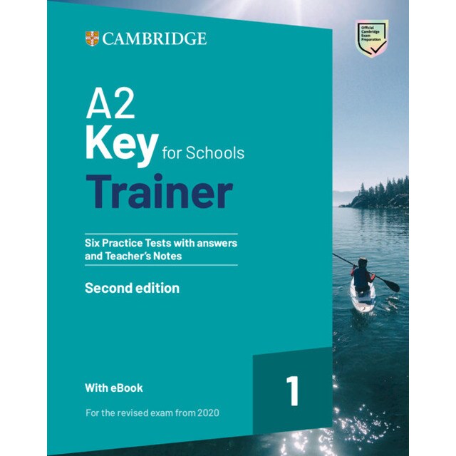 A2 Key for Schools Trainer 1 for the revised exam from 2020 Second edition Six Practice Tests with Answers and Teacher's Notes with Resources Downloa