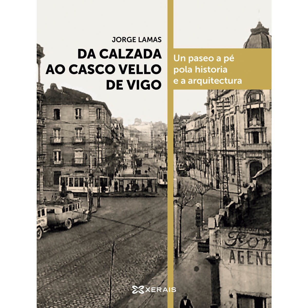Imagem 0 de Da calzada ao casco vello de Vigo (Capa mole com abas)