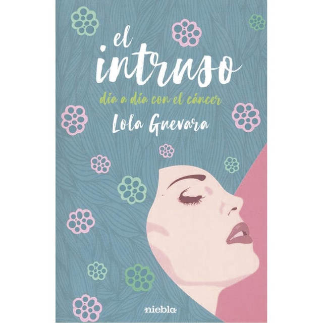 El intruso. Día a día con el cáncer (Tapa blanda)