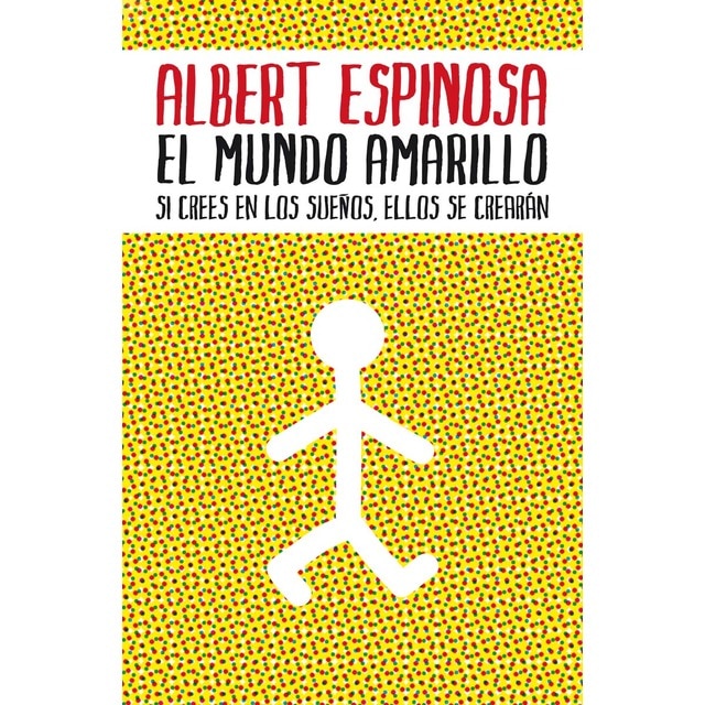 El mundo amarillo: Si crees en los sueños, ellos se crearán (Tapa blanda)