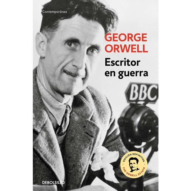 Escritor en guerra (edición definitiva avalada por The Orwell Estate): Correspondencia y diarios (1936-1943) (Bolsillo) (Tapa blanda)
