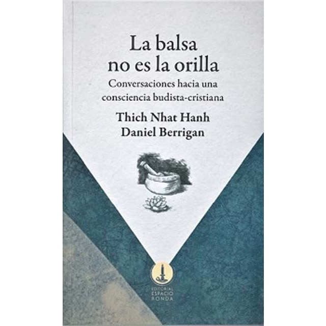Imagem 0 de La balsa no es la orilla: Conversaciones hacia una consciencia budista-cristiana