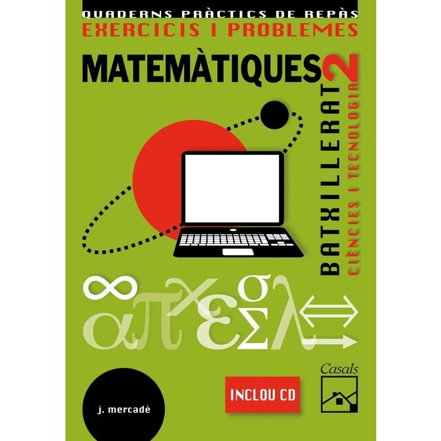Exercicis i Problemes 2. Matemàtiques. Ciències i Tecnologia Batxillerat (2009)