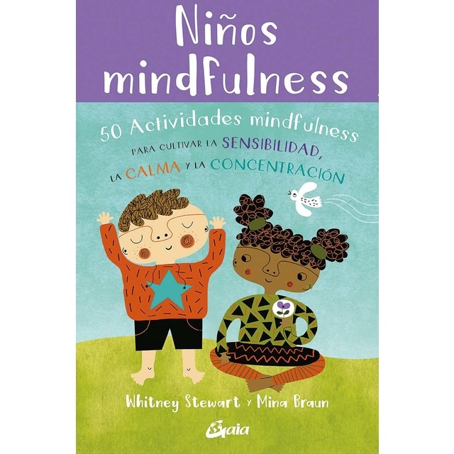 Niños mindfulness: 50 actividades mindfulness para cultivar la sensibilidad, la calma y la concentración (Tapa blanda)