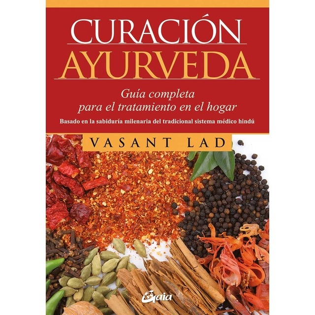 Curación ayurveda: Guía completa para el tratamiento en el hogar (Tapa blanda con solapas)