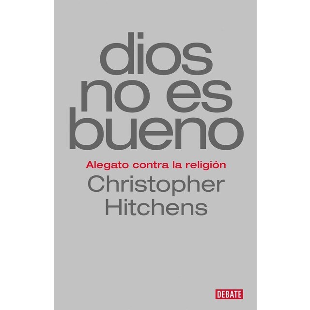 Dios no es bueno: Alegato contra la religión (Tapa blanda)