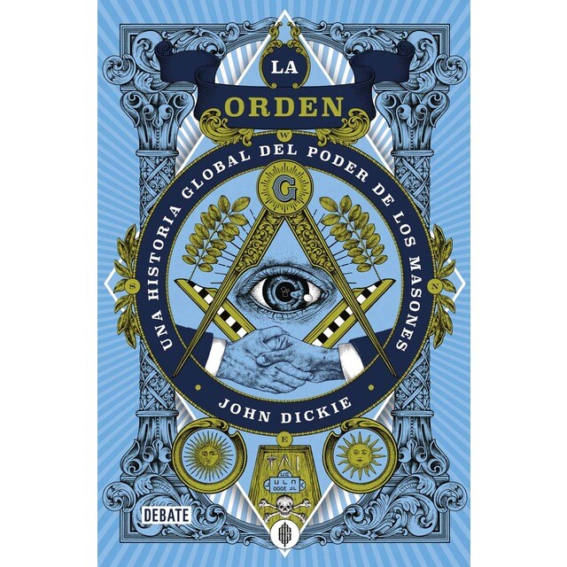 La orden: Una historia global del poder de los masones (Tapa blanda)